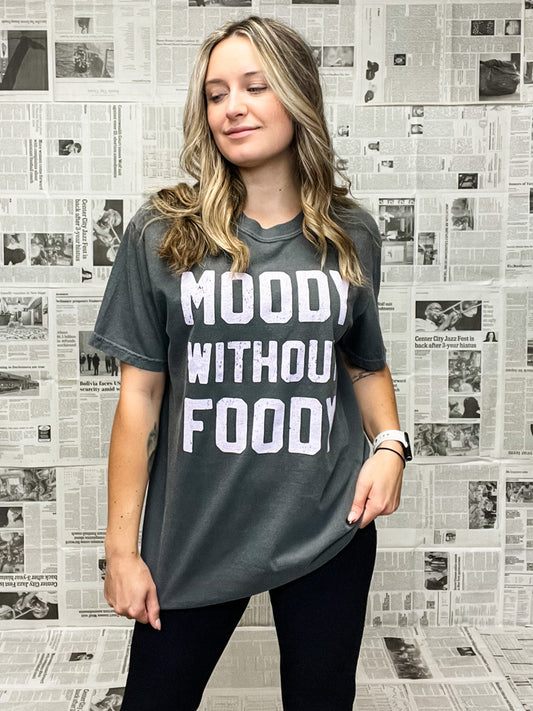 Moody Without Foody Tee