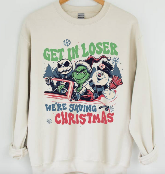 Get In Loser We're Saving Christmas Sweatshirt PRE ORDER
