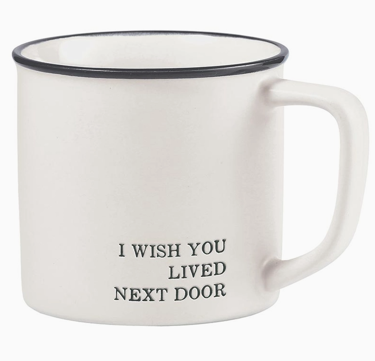 I Wish You Lived Next Door Mug