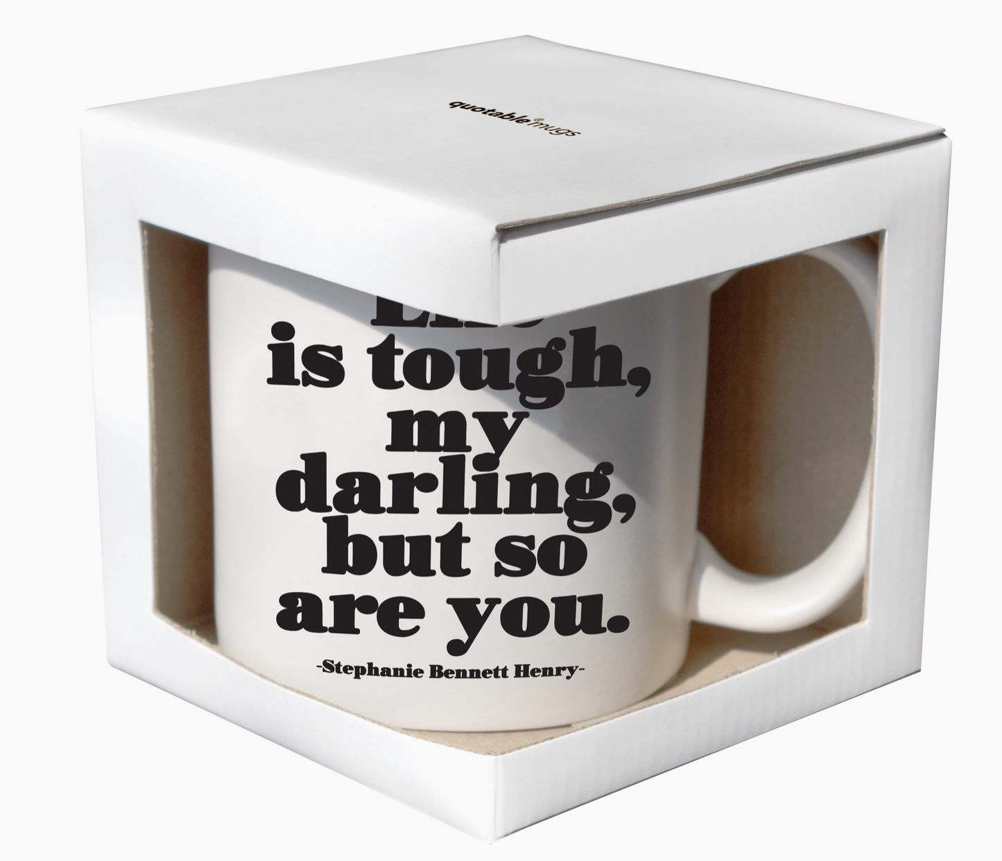 Life is Tough My Darling Mug